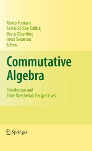 Commutative Algebra Noetherian and Non-Noetherian Perspectives