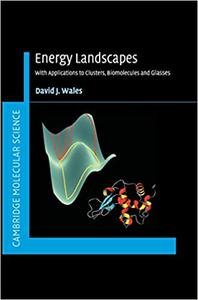 Energy Landscapes Applications to Clusters, Biomolecules and Glasses