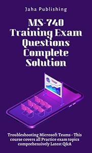 Latest MS-740 Training Exam Questions - Complete Solution