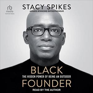 Black Founder The Hidden Power of Being an Outsider [Audiobook]