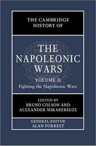The Cambridge History of the Napoleonic Wars Volume 2, Fighting the Napoleonic Wars