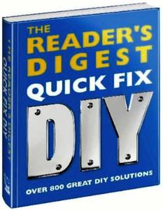 The Reader's Digest Quick Fix DIY Over 1000 Great DIY Solutions