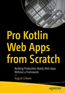 Pro Kotlin Web Apps from Scratch (PDF EPUB)