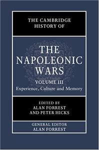 The Cambridge History of the Napoleonic Wars Volume 3, Experience, Culture and Memory