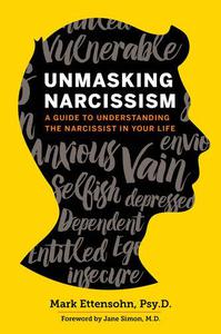 Unmasking Narcissism A Guide To Understanding the Narcissist in Your Life