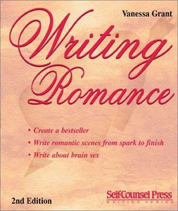 Writing Romance Create a Bestseller (Writing Series) (Self-Counsel Writing)