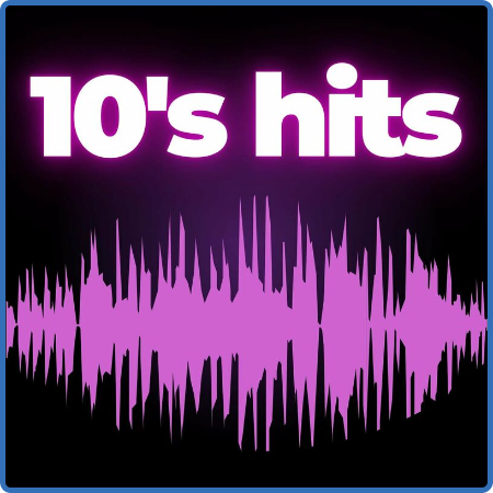 Various Artists - 10's hits (2023)