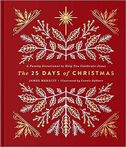 The 25 Days of Christmas A Family Devotional to Help You Celebrate Jesus