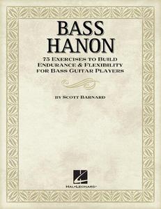 Bass Hanon 75 Exercises to Build Endurance and Flexibility for Bass Guitar Players