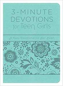 3-Minute Devotions for Teen Girls A Daily Devotional for Her Heart