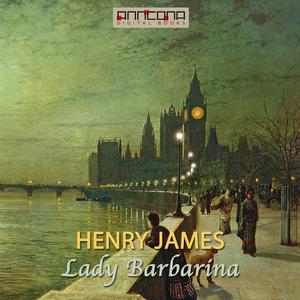 Lady Barbarina by Henry James