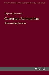 Cartesian Rationalism Understanding Descartes