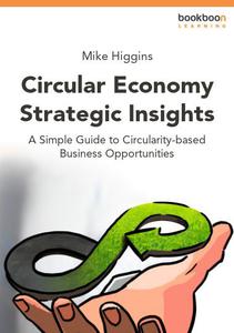 Circular Economy Strategic Insights A Simple Guide to Circularity-based Business Opportunities