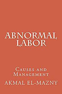 Abnormal Labor Causes and Management