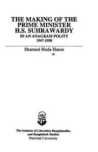 The making of the Prime Minister H.S. Suhrawardy in an anagram polity, 1947-1958