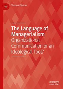 The Language of Managerialism Organizational Communication or an Ideological Tool
