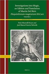 Investigations into Magic, an Edition and Translation of Martín Del Río's Disquisitionum magicarum libri sex Volume 1