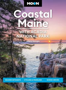Moon Coastal Maine With Acadia National Park Seaside Getaways, Cycling & Paddling, Scenic Drives (Travel Guide)