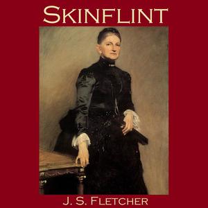 Skinflint by J.S.Fletcher