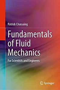 Fundamentals of Fluid Mechanics For Scientists and Engineers