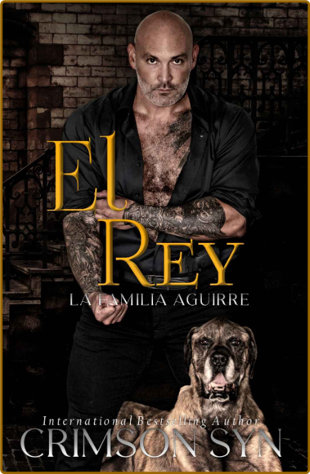 El Rey  Dark Mafia Romance La - Crimson Syn  39901673379c5ce955f840668bdea384