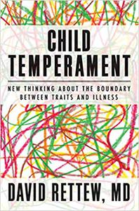 Child Temperament New Thinking About the Boundary Between Traits and Illness