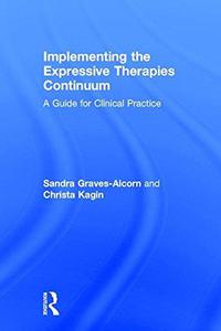 Implementing the Expressive Therapies Continuum A Guide for Clinical Practice