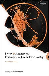 Lesser and Anonymous Fragments of Greek Lyric Poetry A Commentary