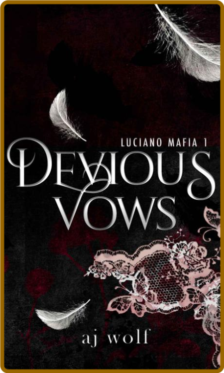 Devious Vows  Arranged Marriage - AJ Wolf  7d190a403e30440e8268c48de938398c