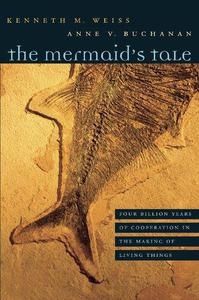 The Mermaid's Tale Four Billion Years of Cooperation in the Making of Living Things