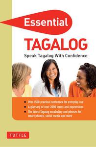 Essential Tagalog Speak Tagalog with Confidence (Tagalog Phrasebook)
