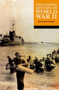 The Oxford History of World War II (The Oxford History of...), 2023 Edition