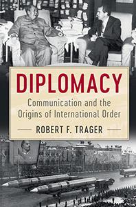 Diplomacy Communication and the Origins of International Order