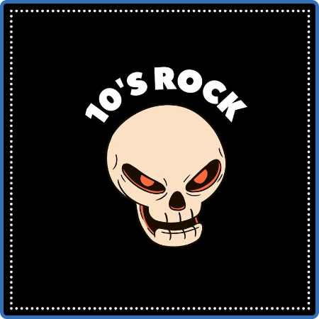 Various Artists - 10's Rock (2023)
