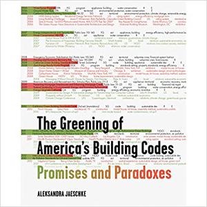 The Greening of America's Building Codes Promises and Paradoxes