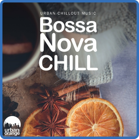 VA - Bossa Nova Chill  Urban Chillout Music (2022) MP3