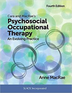 Cara and Macrae's Psychosocial Occupational Therapy An Evolving Practice Ed 4