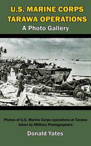 Marine Corps Tarawa Operations A Photo Gallery