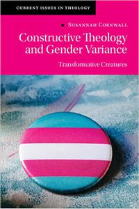 Constructive Theology and Gender Variance Transformative Creatures