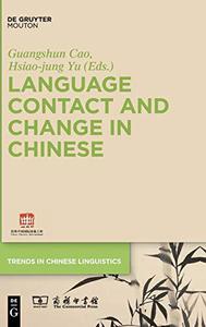 Language Contact and Change in Chinese 1 (Trends in Chinese Linguistics [TCL], 1)