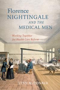 Florence Nightingale and the Medical Men Working Together for Health Care Reform