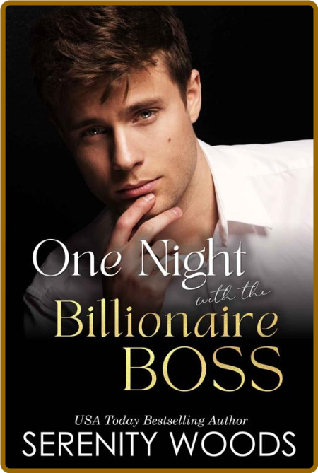 One Night with the Billionaire - Serenity Woods  80a973cdec4ebe4f5b9521eb96ce24cb