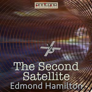 The Second Satellite by Edmond Hamilton