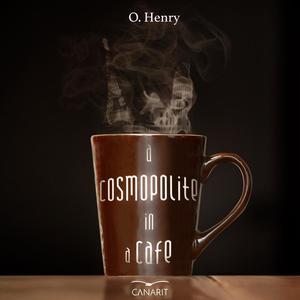 A Cosmopolite in A Cafe by O.Henry