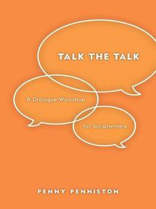 Talk the Talk A Dialogue Workshop for Scriptwriters