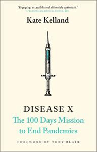 Disease X The 100 Days Mission to End Pandemics