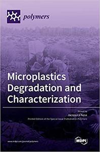 Microplastics Degradation and Characterization