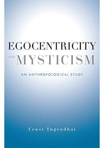 Egocentricity and Mysticism An Anthropological Study