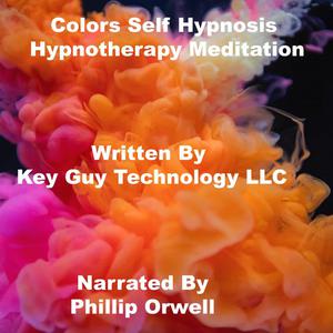 Colors Self Hypnosis Hypnotherapy Meditation by Key Guy Technology LLC