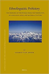 Ethnolinguistic Prehistory The Peopling of the World from the Perspective of Language, Genes and Material Culture